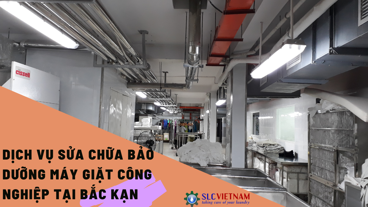 Dịch vụ sửa chữa bảo dưỡng máy giặt công nghiệp tại Bắc Kạn