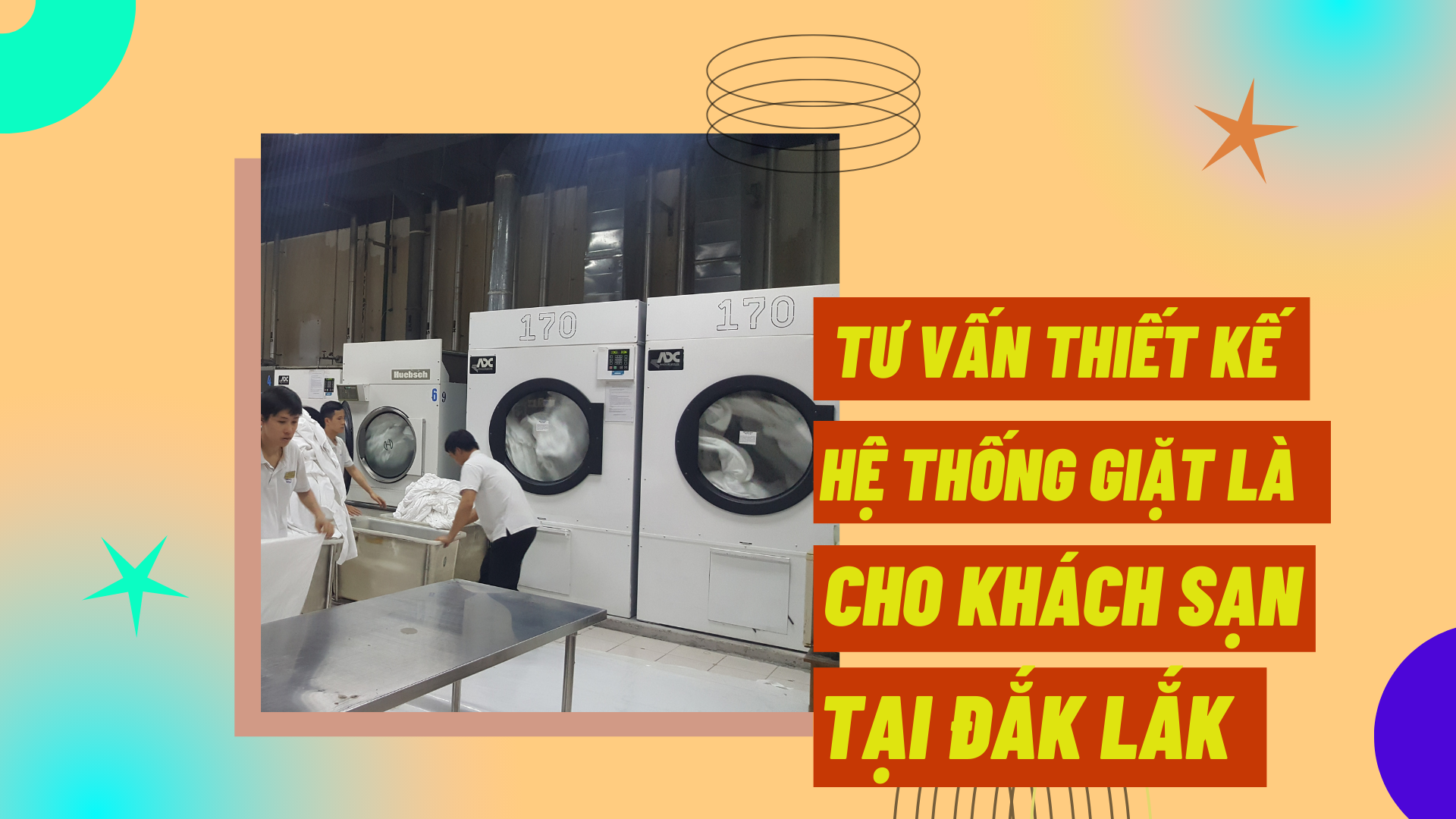 Tư vấn thiết kế hệ thống giặt là cho khách sạn tại Đắk Lắk