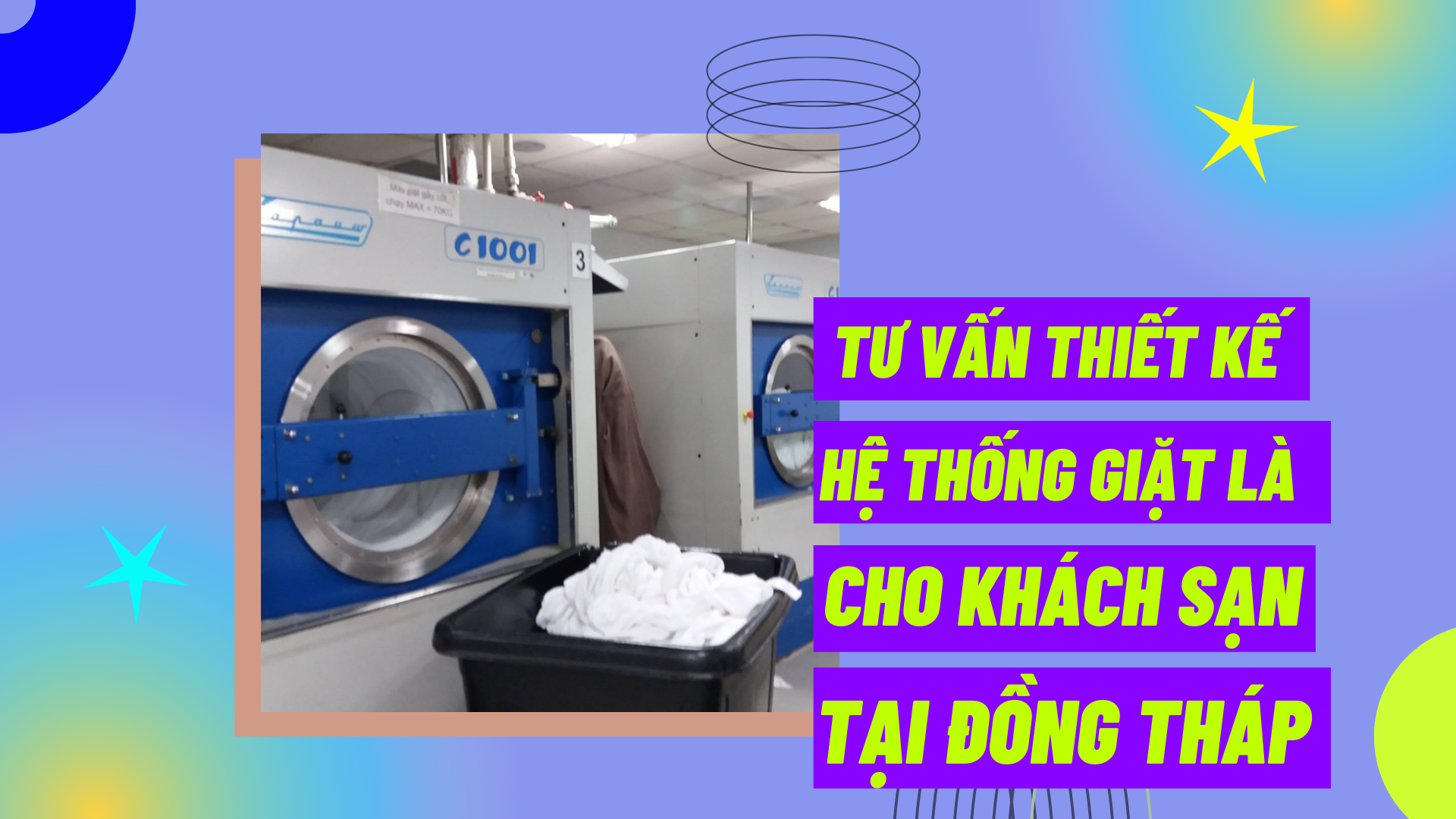 Tư vấn thiết kế hệ thống giặt là cho khách sạn tại Đồng Tháp