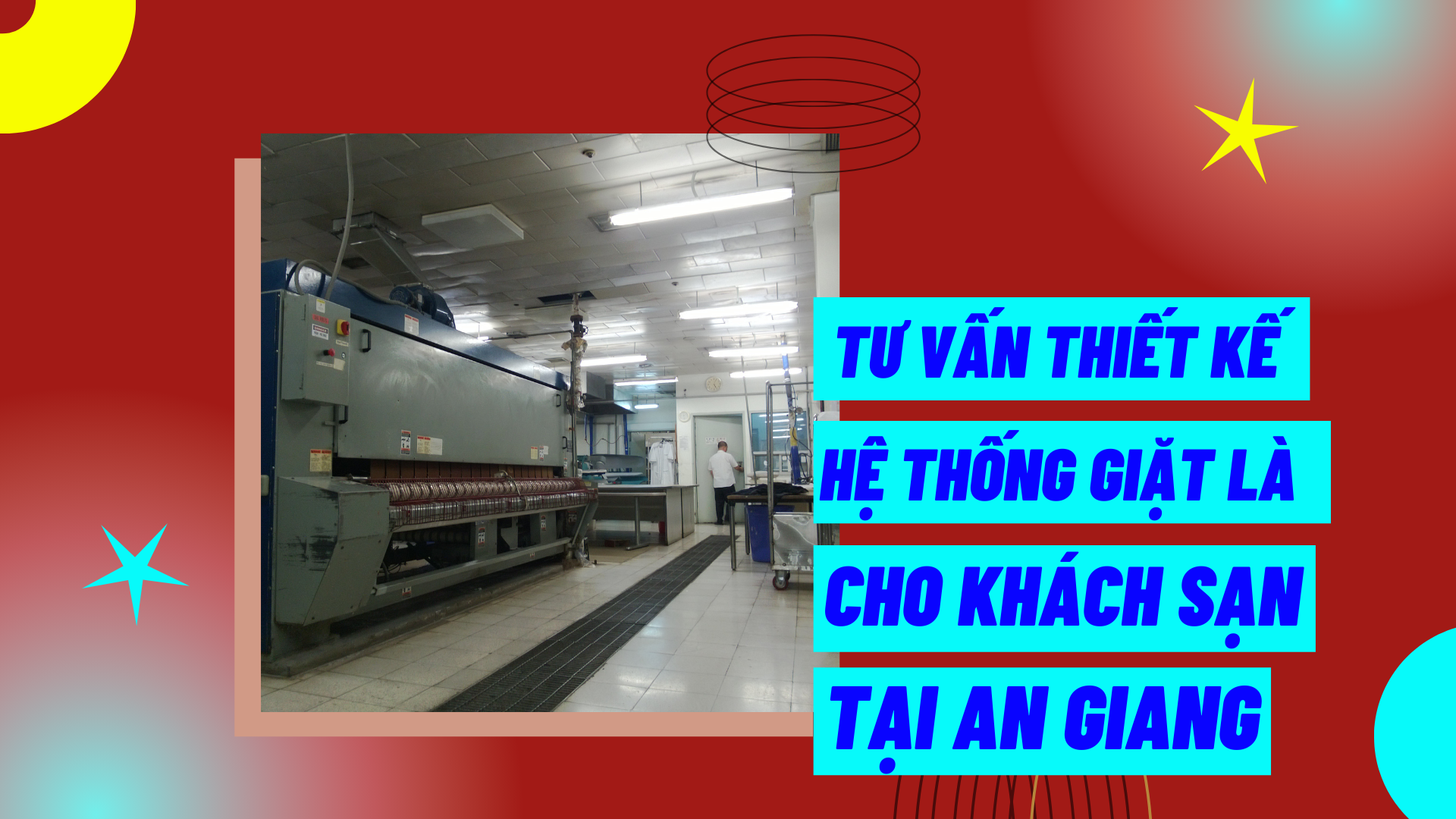 Tư vấn thiết kế hệ thống giặt là cho khách sạn tại An Giang