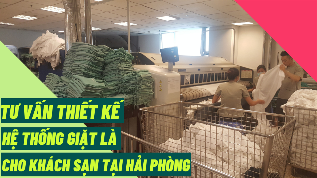 Tư vấn thiết kế hệ thống giặt là cho khách sạn tại Hải Phòng