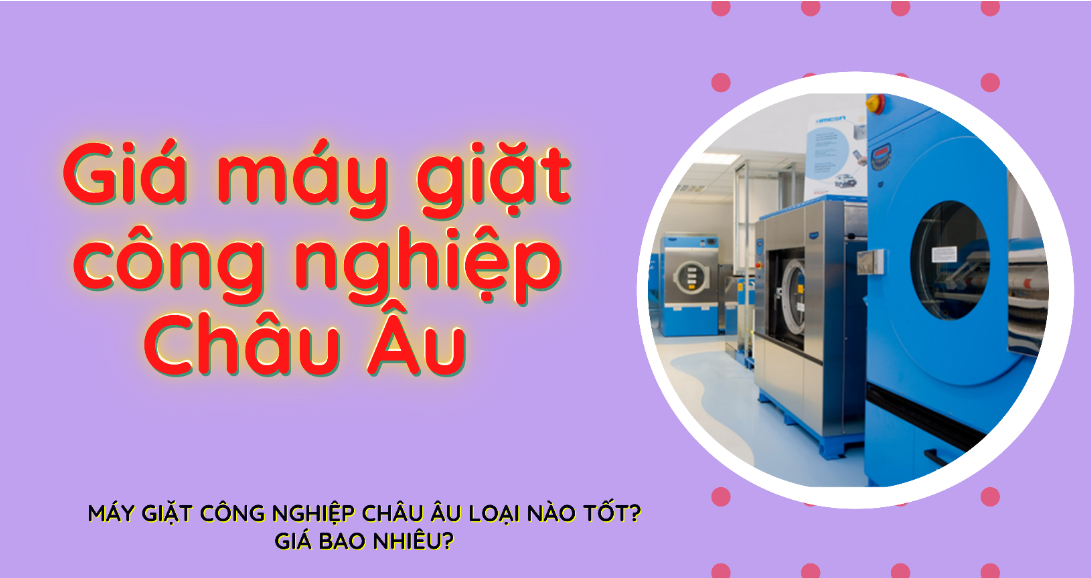 Giá bán máy giặt công nghiệp Châu Âu