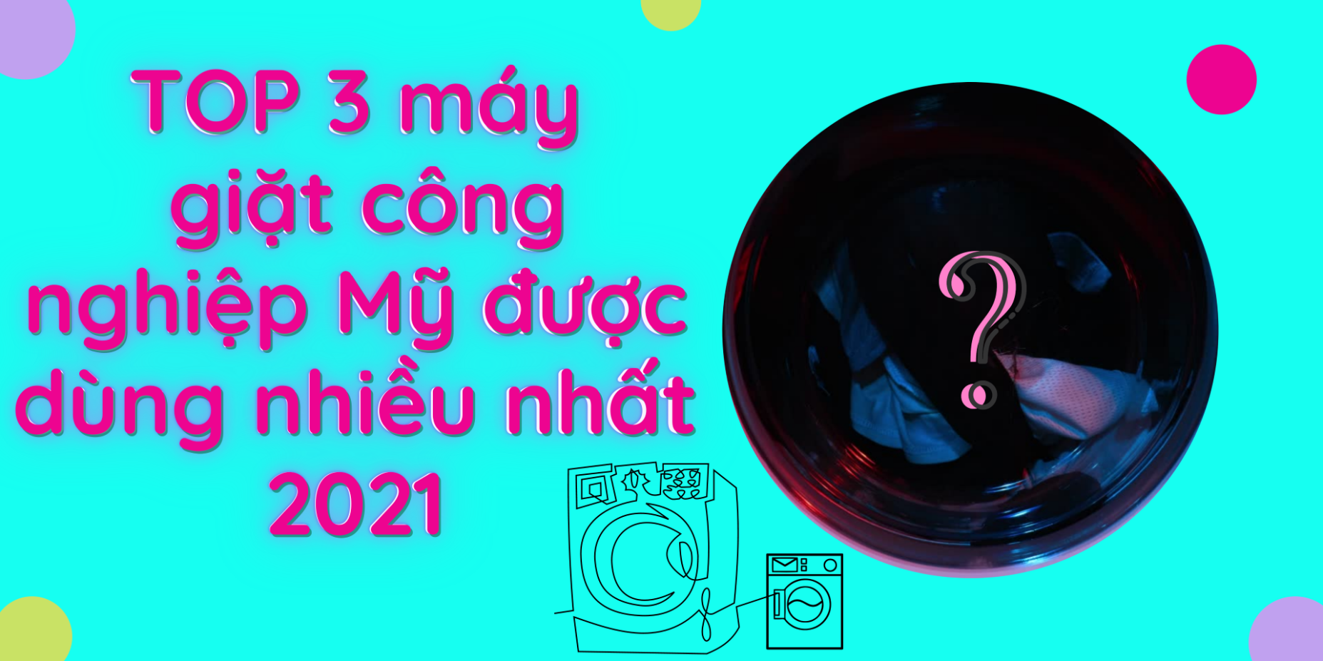 TOP 5 máy giặt 20kg đáng dùng nhất 2021