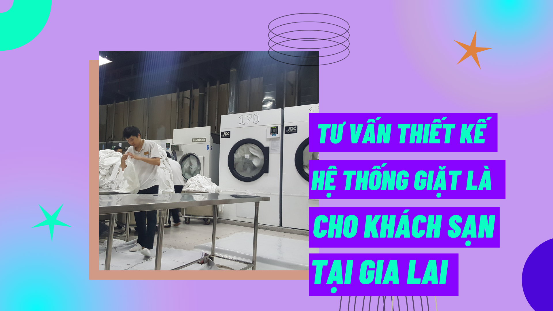 Tư vấn thiết kế hệ thống giặt là cho khách sạn tại Gia Lai