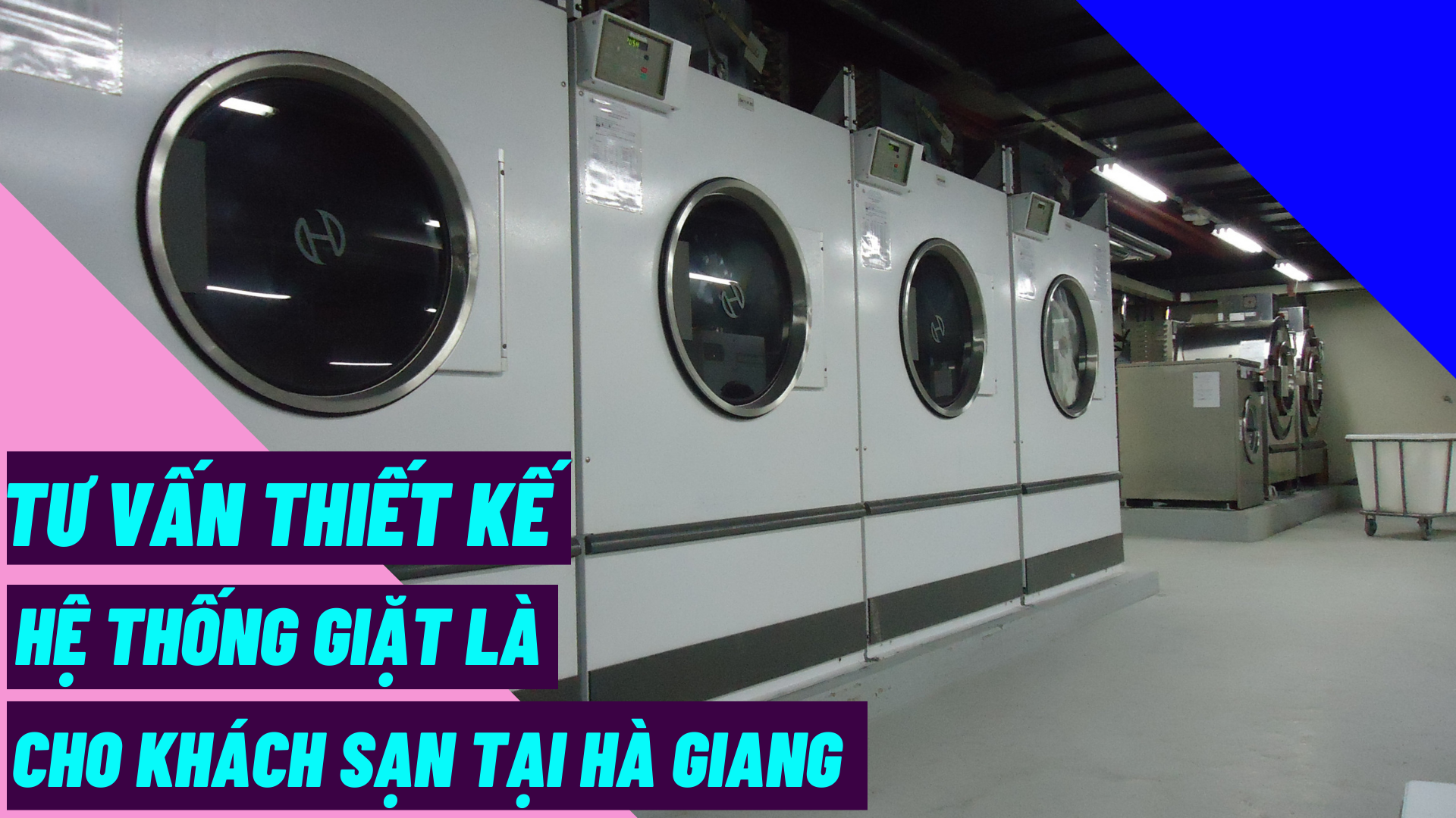 Tư vấn thiết kế hệ thống giặt là cho khách sạn tại Hà Giang