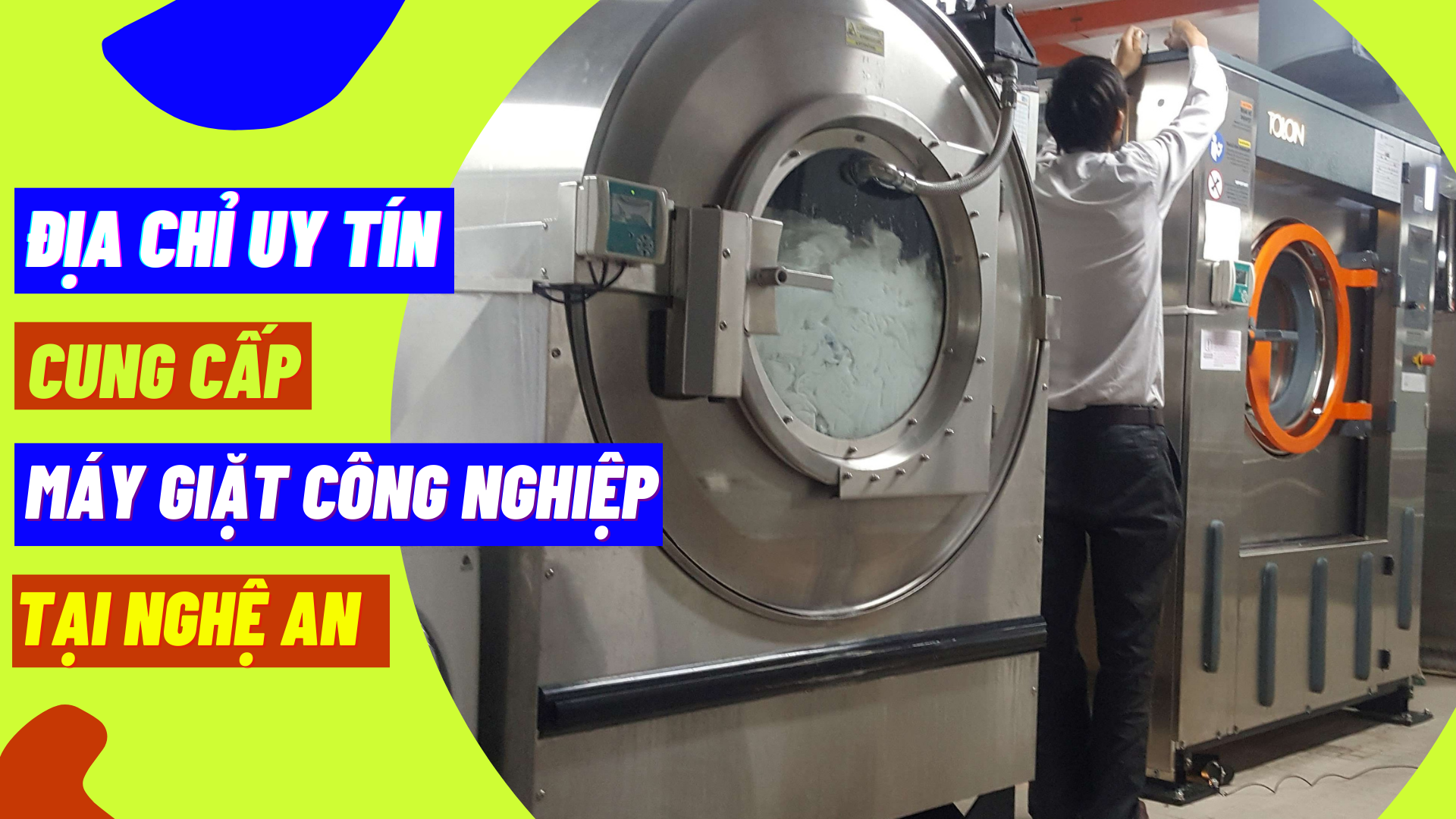 Địa chỉ uy tín cung cấp máy giặt công nghiệp tại Nghệ An